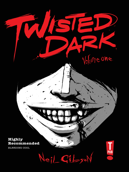 Title details for Twisted Dark, Volume 1 by Neil Gibson - Available